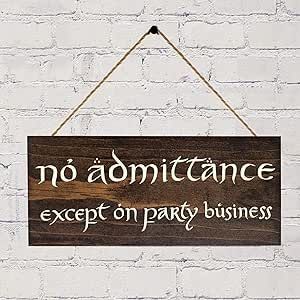 GIMIPATS wood sign of no admittance except on party business Lord Rings 6in x 12in Indoor, Outdoor Sign